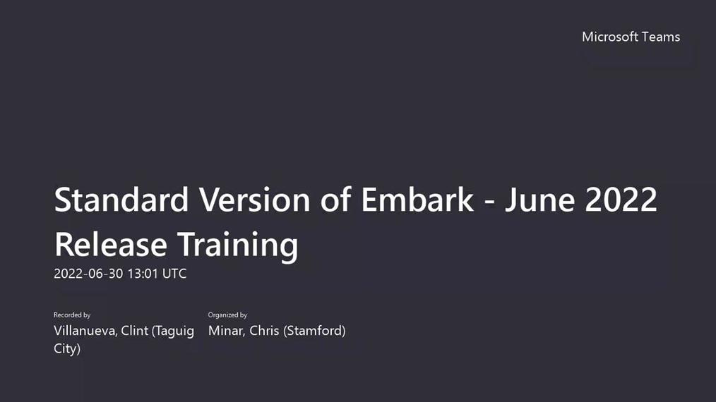 Standard Version of Embark - June 2022 Release Training-20220630_210059-Meeting Recording.mp4