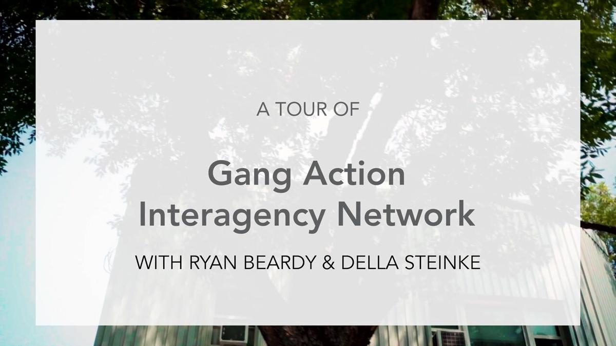 Agency Tour - Gang Action Interagency Network