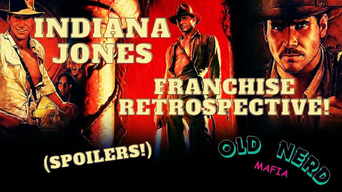 OLD NERD MAFIA #6: The Indiana Jones Franchise!