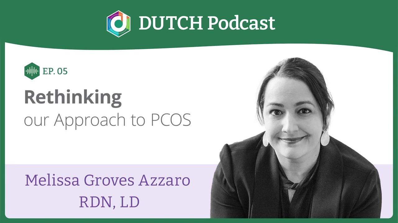 Episode 5. Melissa Groves Azzaro, Rethinking our approach to PCOS