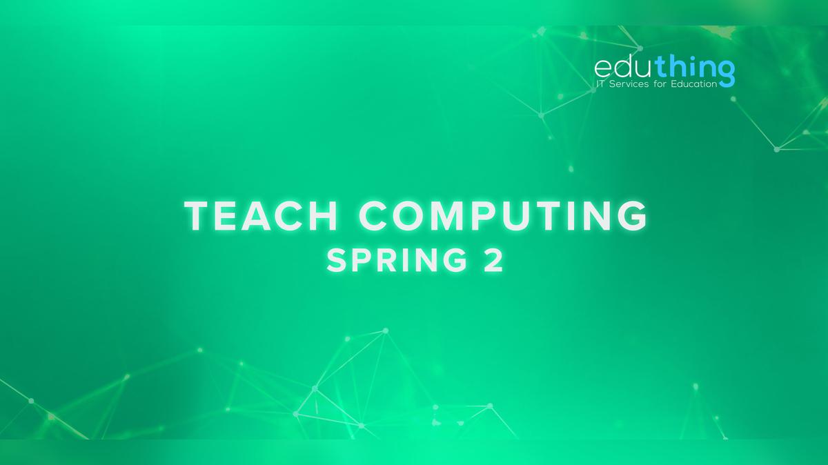 Teach Computing Training Series: Spring 2