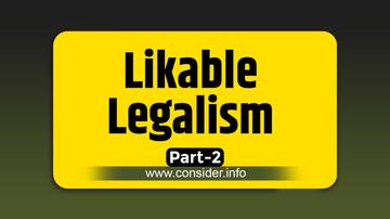 #57 Likable Legalism pt 2