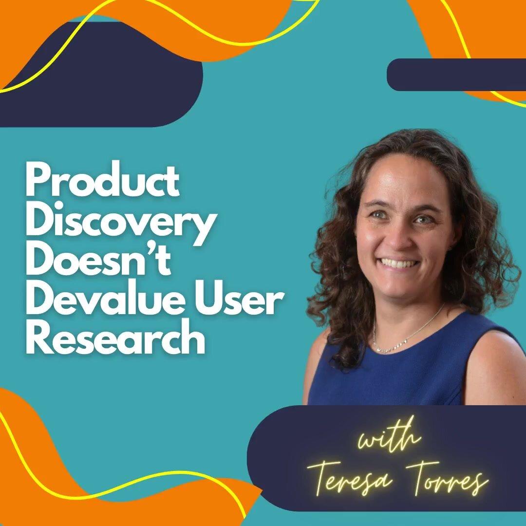 Product Discovery Doesn’t Devalue User Research