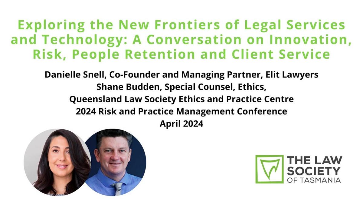 Exploring the New Frontiers of Legal Services  and Technology: A Conversation on Innovation,  Risk, People Retention and Client Service