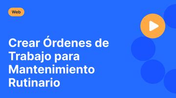 Crear Órdenes de Trabajo para Mantenimiento Rutinario