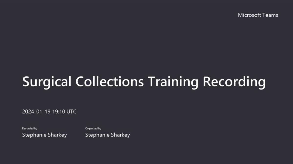 Surgical Collections Training Recording-20240119_140932-Meeting Recording