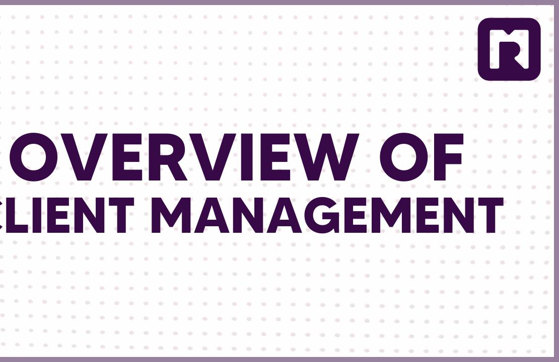 Optimize Operations Video 2.1 - Overview of Client Management