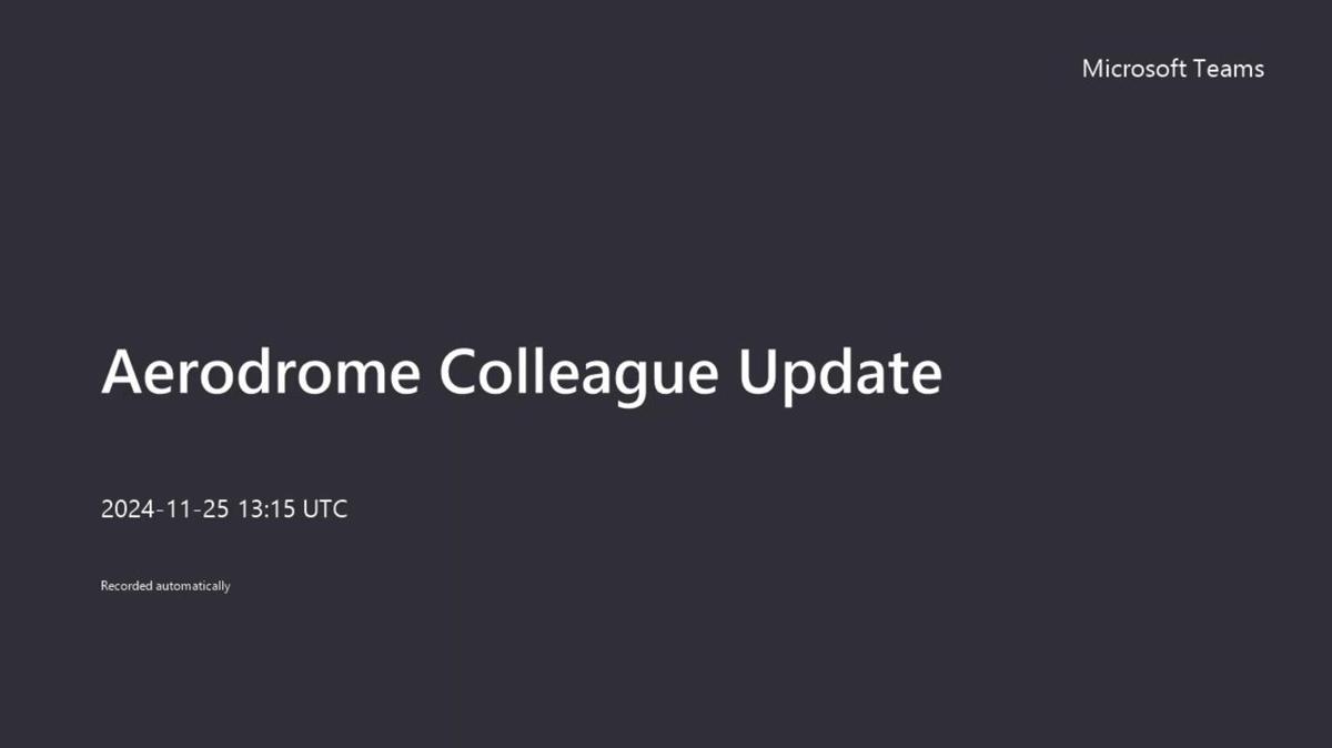 Aerodrome Colleague Update-20241125_135250-Meeting Recording
