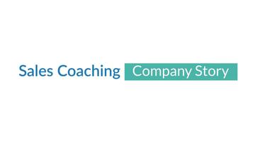 Sales Coaching - Company Story