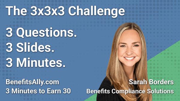 Benefits Compliance Solutions - 3x3x3 Challenge With Sarah Borders