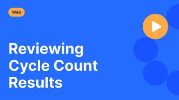 Reviewing Cycle Count Results