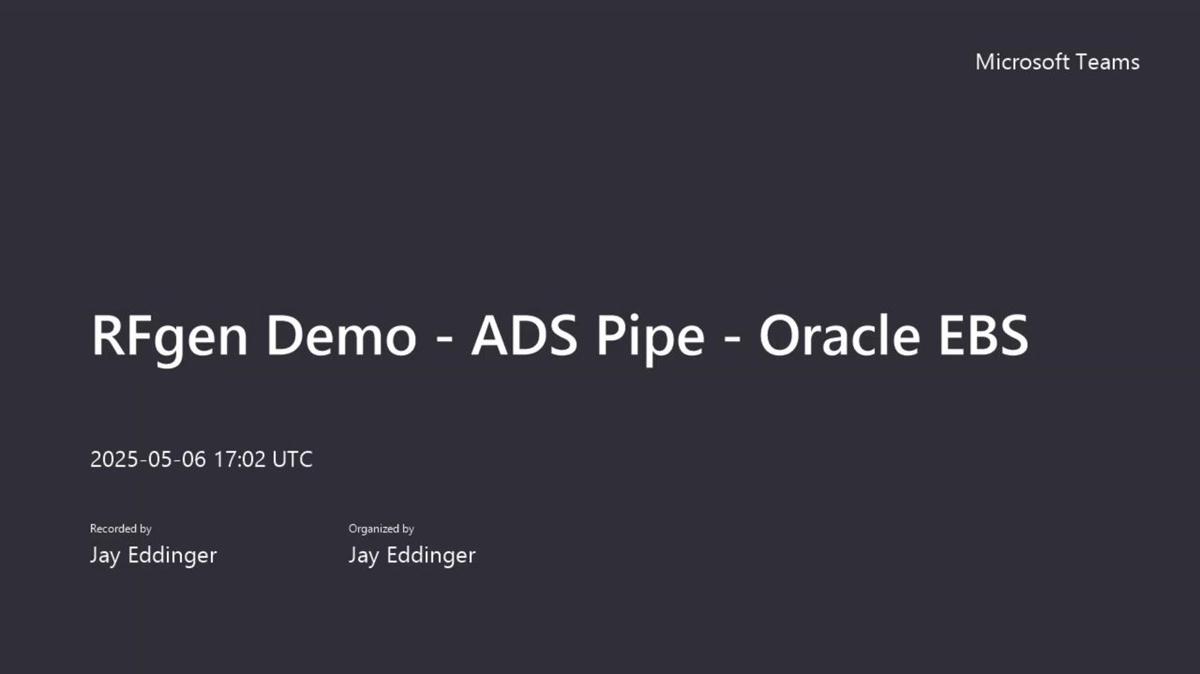 RFgen Demo - ADS Pipe - Oracle EBS-20250506_100229-Meeting Recording