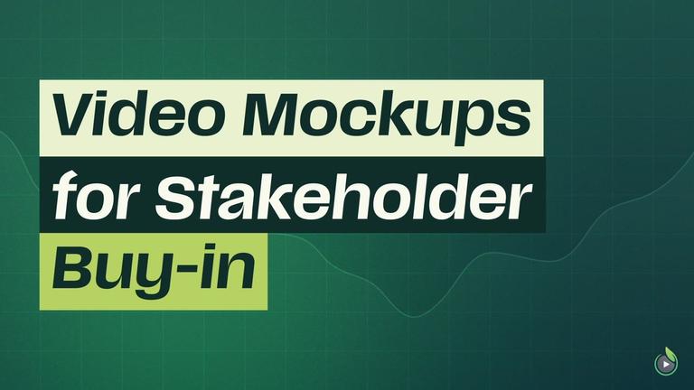 Short 4: Video Mockups for Stakeholder Buy-in