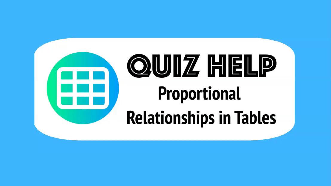 Quiz Help Proportional Relationships in Tables.mp4