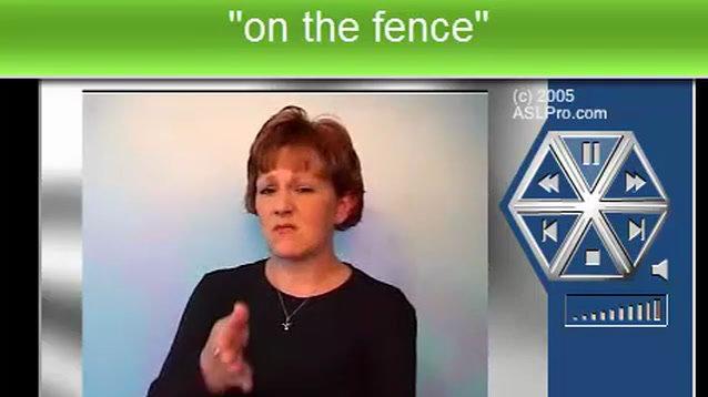 ASL Idiom On the Fence.mp4
