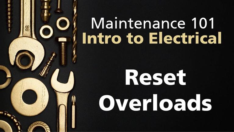 Maint101-3 Electrical - 4 Reset Overloads.mp4