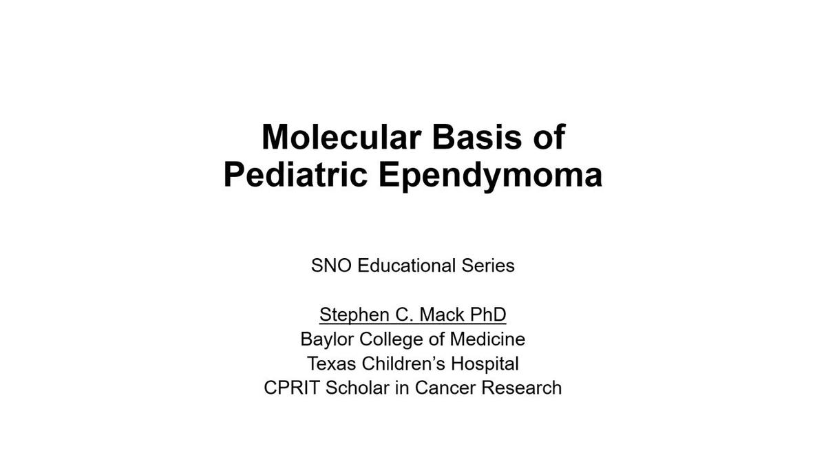 Ependymoma SNO Educational Lecture 2021.mp4