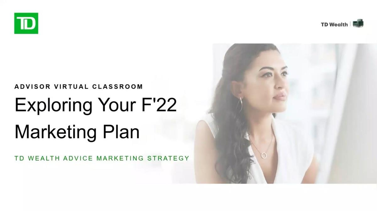 Advisor Virtual Classroom |  Exploring Your F&#39;22 Marketing Plan