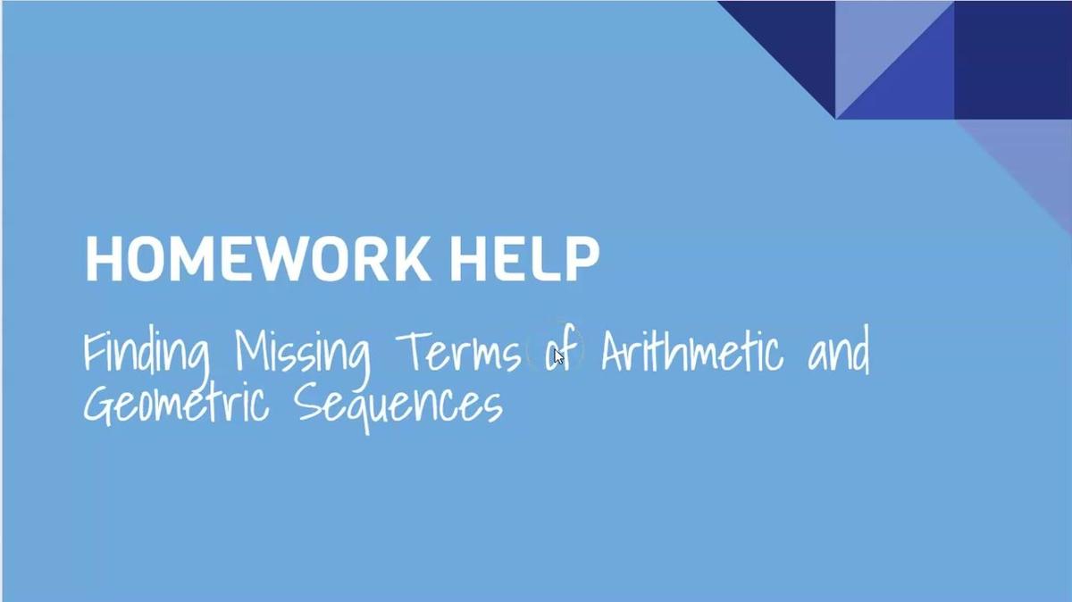 Finding Missing Terms of Arithmetic and Geometric Sequences.mp4