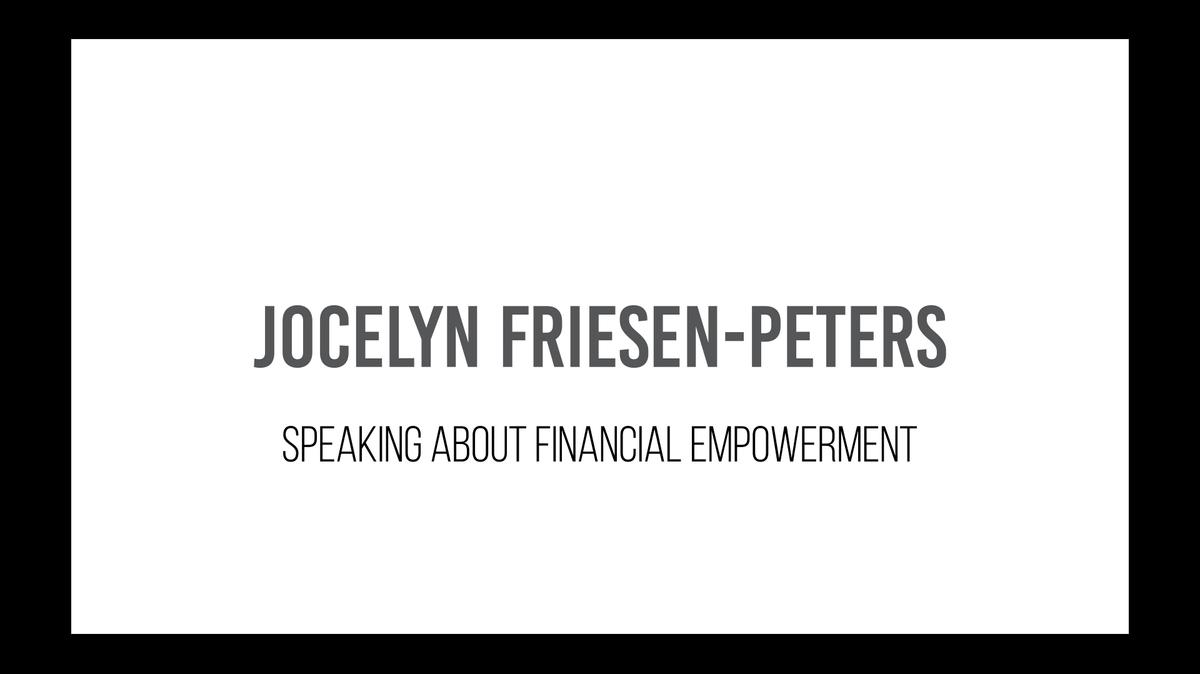 Jocelyn Friesen-Peters - Financial Empowerment