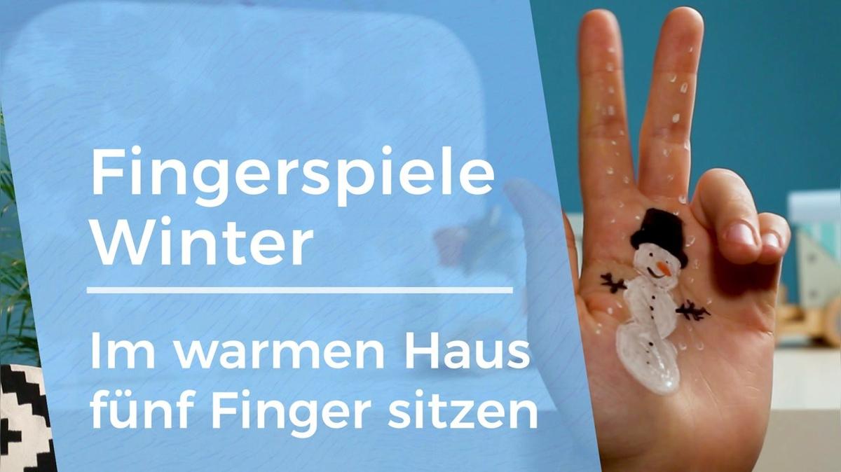 Fingerspiele - Winter 05 - Im warmen Haus fünf Finger sitzen