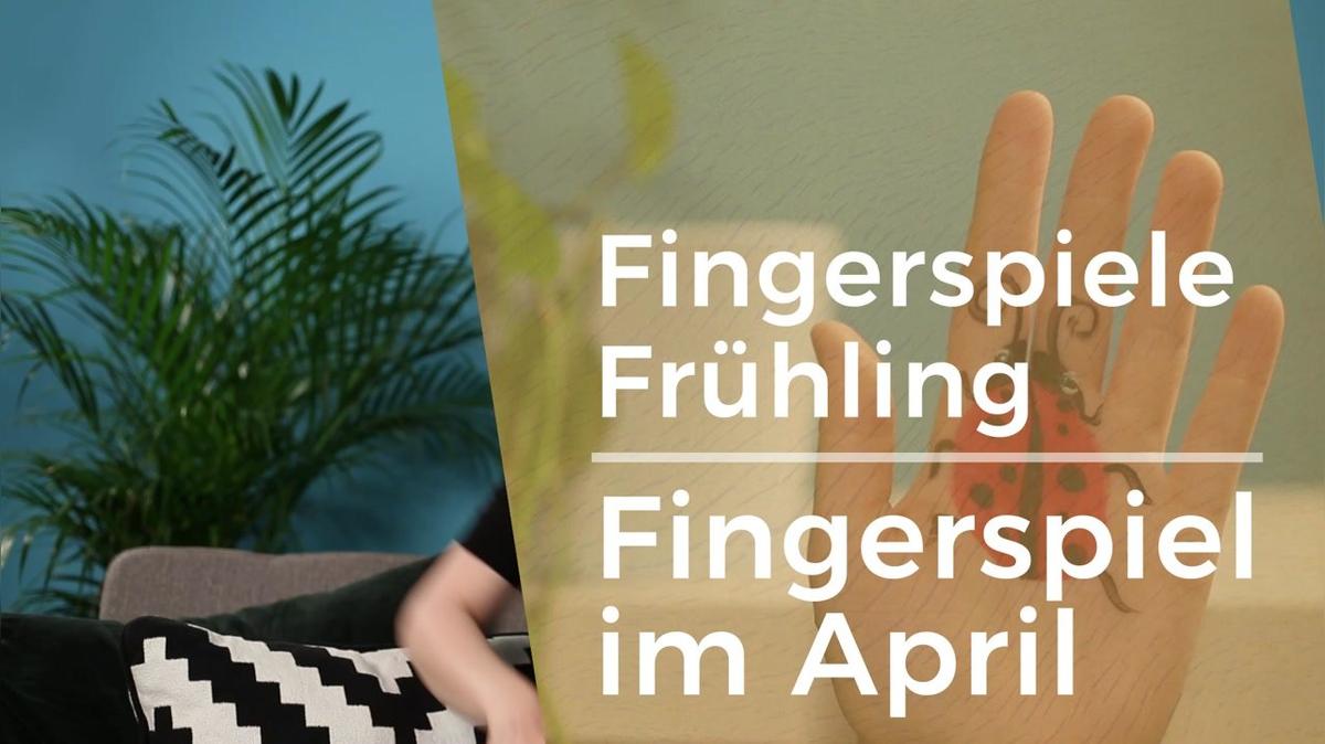 Fingerspiele - Frühling 01 - Fingerspiel im April