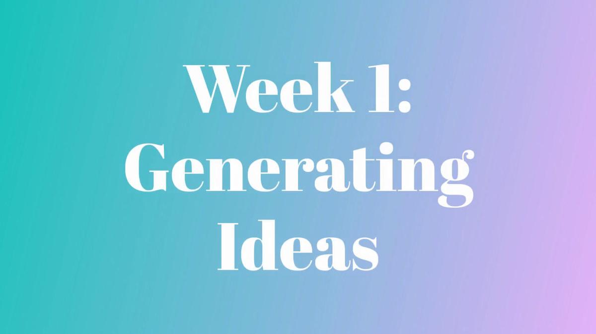 Week_1_Generating_Ideas.mp4
