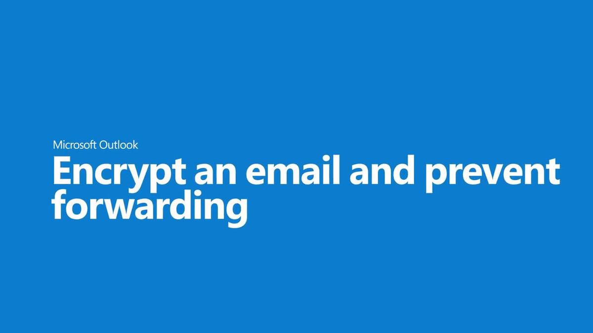 Encrypt an email and prevent forwarding in Outlook