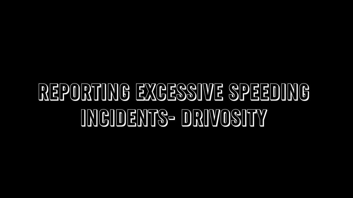 Drivosity - Reporting Excessive Speeding Incidents