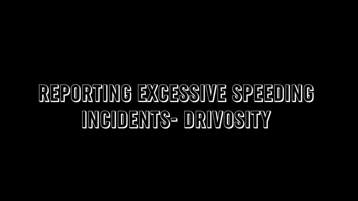 Drivosity - Reporting Excessive Speeding Incidents