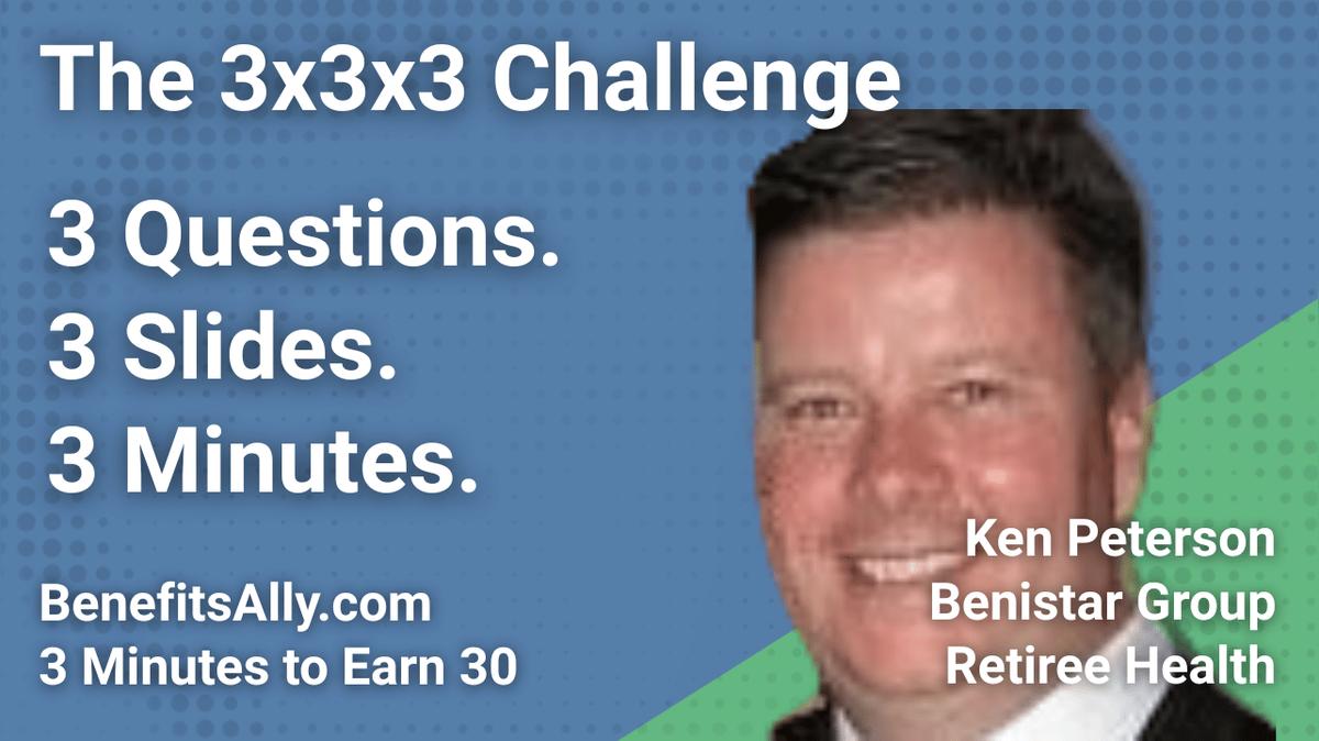 Benistar Group Retiree Health Solutions - 3x3x3 Challenge with Ken Peterson