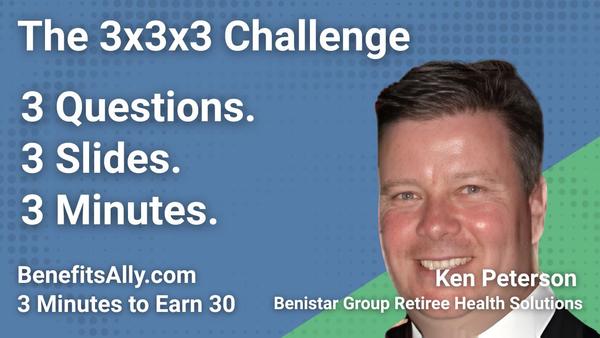 Benistar Group Retiree Health Solutions - 3x3x3 Challenge with Ken Peterson