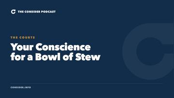 Your Conscience for a Bowl of Stew Ep 44