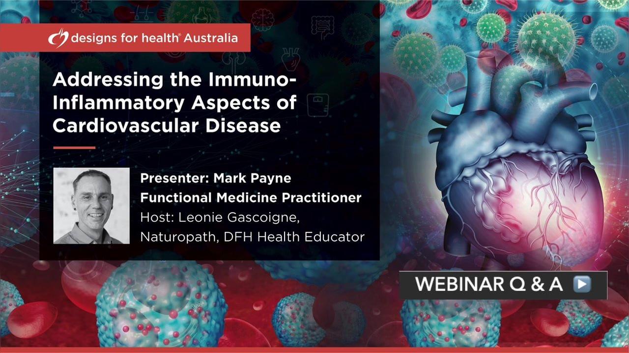 DFH Aus presents "Addressing the Immuno-inflammatory Aspects of Cardiovascular Disease" Q and A -Mark Payne