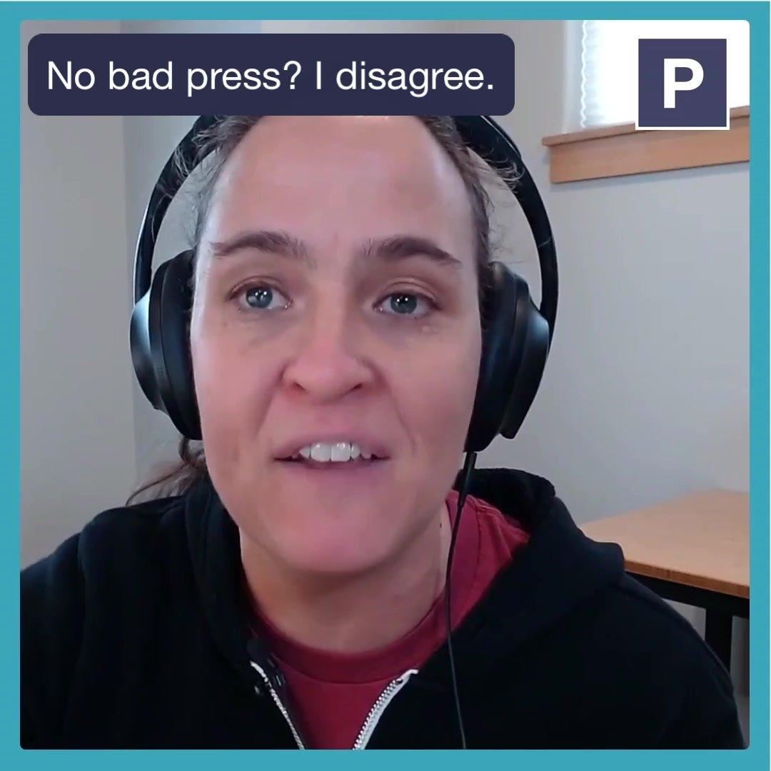 There's no such thing as bad press. I disagree.