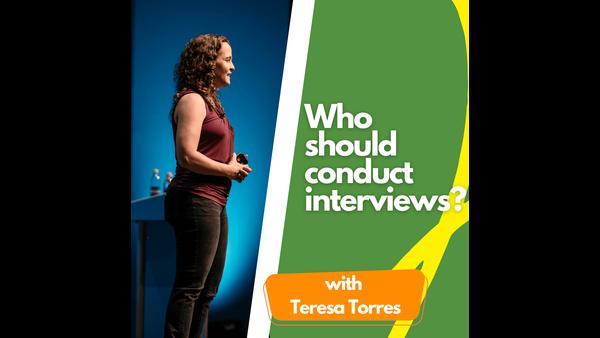 Who should conduct interviews?