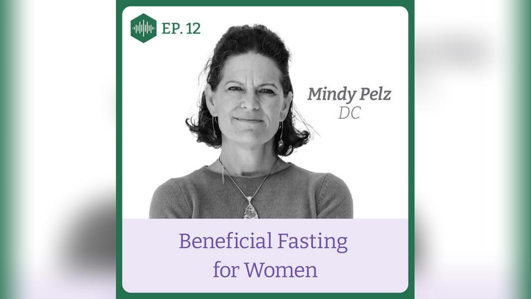 Episode 12.  Dr. Midy Pelz, Beneficial Fasting for Women