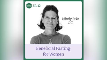 Episode 12.  Dr. Midy Pelz, Beneficial Fasting for Women