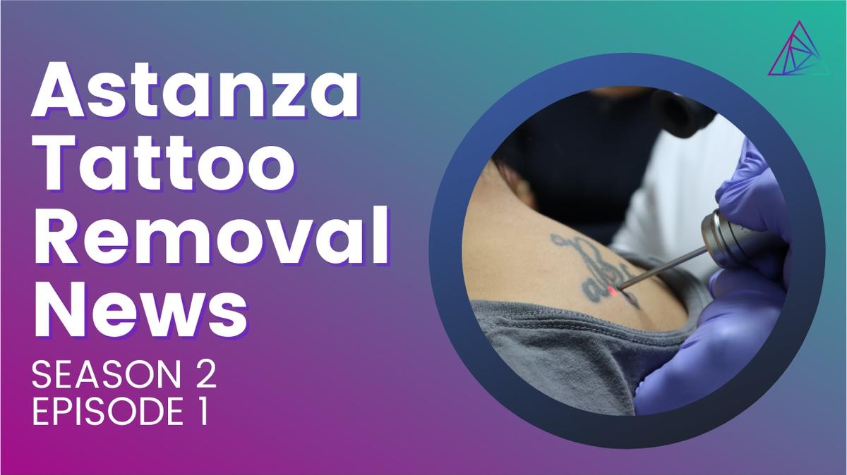 Astanza Tattoo Removal News Season 2 Premiere