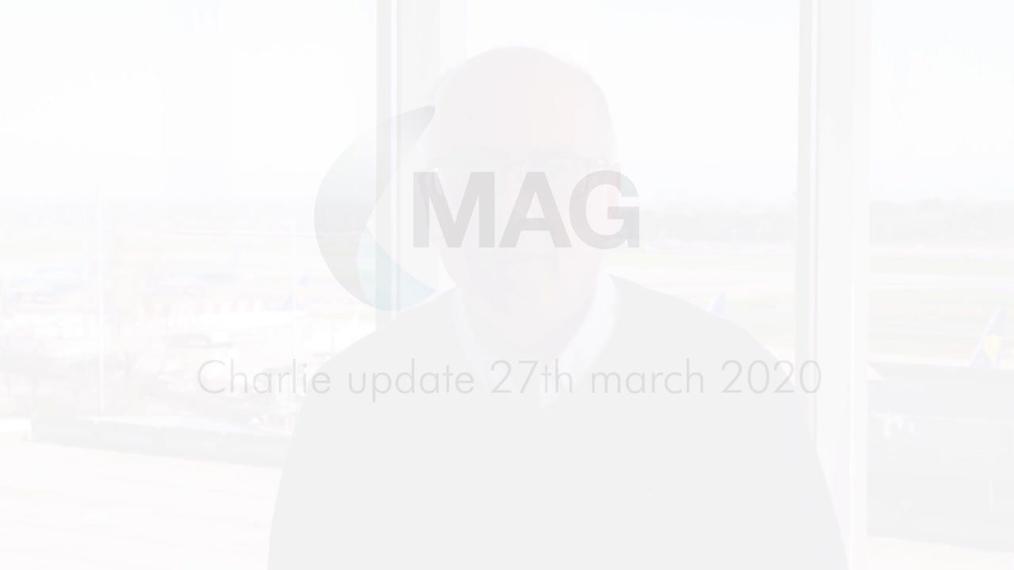 MAG  - Charlie Update 27/03/2020