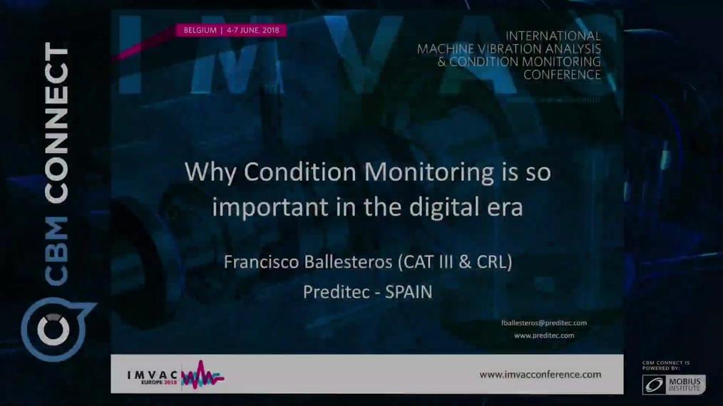 IMVAC_Europe_2018_Francisco Ballestros-Why Condition_monitoring_is_so_important_in_the_digital_era-IMVAC MPEG-4.mp4