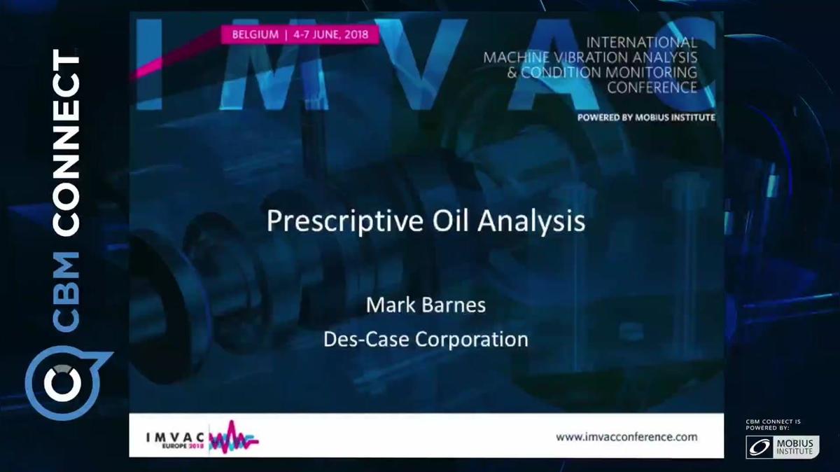 IMVAC_Europe_2018_Mark Barnes_Prescriptive_oil_analysis-IMVAC MPEG-4.mp4