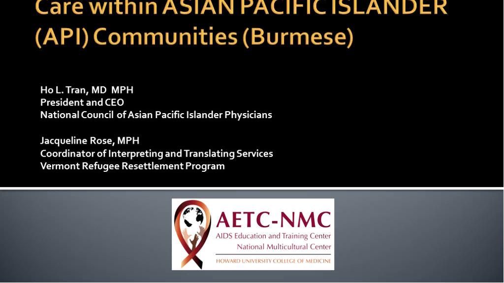 Cultural Competence: Strengthening the Clinician’s Role in Delivering Quality HIV Care within Asian and Pacific Islander (API) Communities (Burmese)