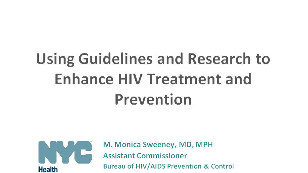 Using Guidelines & Research to Enhance HIV Prevention and Treatment