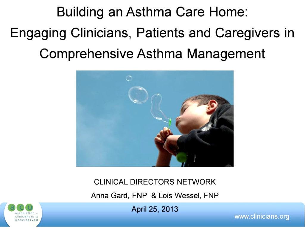 Building an Asthma Care Home: Engaging Clinicians, Patients and Caregivers in Comprehensive Asthma Management
