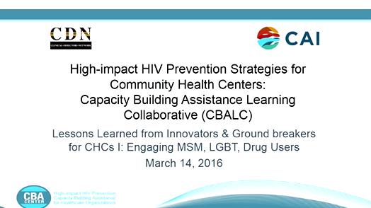 Lessons Learned from Innovators & Ground breakers for CHCs I: Engaging MSM, LGBT, Drug Users