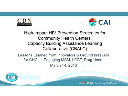 Lessons Learned from Innovators &amp; Ground breakers for CHCs I: Engaging MSM, LGBT, Drug Users