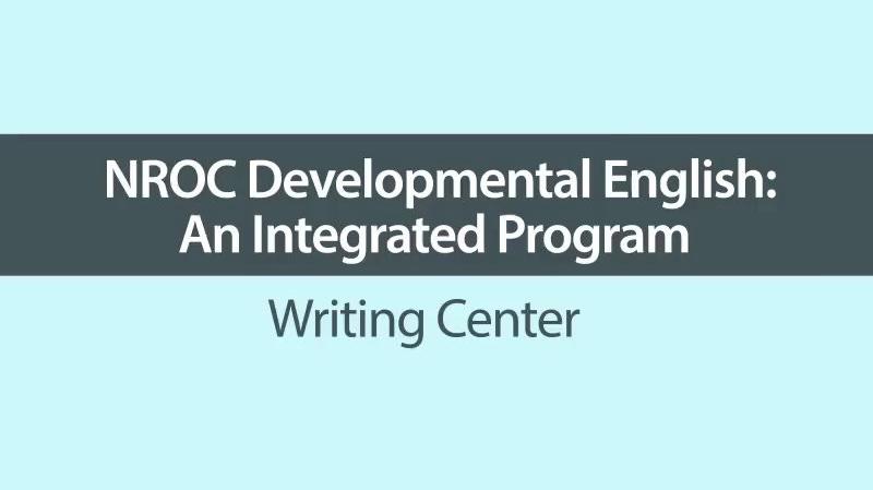 NROC Developmental English—An Integrated Program, Writing Center