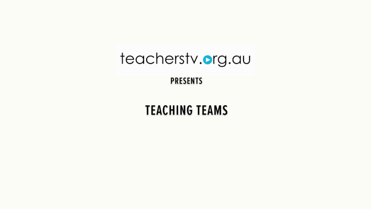 Teachers TV Australia  presents TEACHING TEAMS