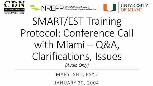 SMART/EST Training Protocol: Conference Call with Miami- Q&A, Clarifications, Issues